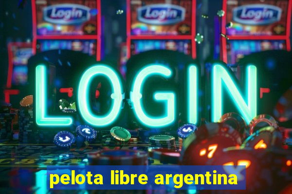 pelota libre argentina